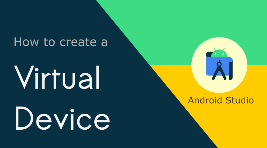 How to create a virtual device in Android Studio