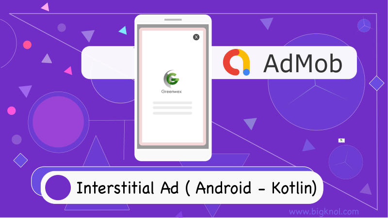 AdMob Interstitial Kotlin Implementation Android Studio