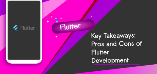 Key Takeaways: Pros and Cons of Flutter Development