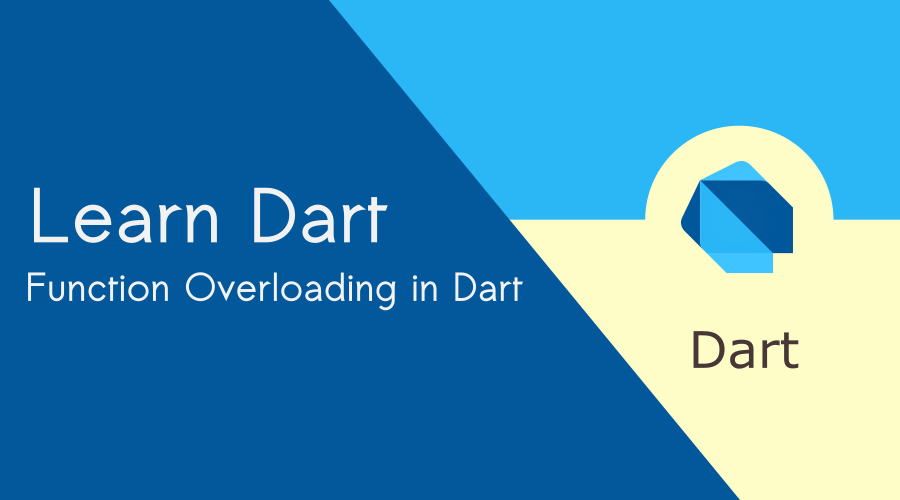 Function Overloading in Dart : Code Reusability