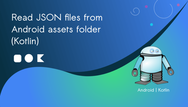 Read Json Files From Android Assets Folder Using Kotlin Bigknol Read Json Files From Android Assets Folder Using Kotlin Bigknol