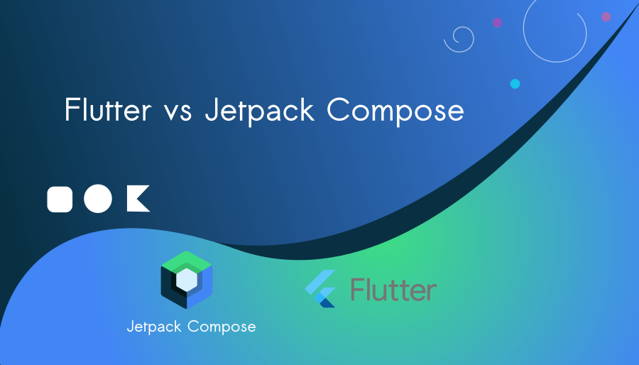 Flutter vs Jetpack Compose: Unraveling the Best Framework