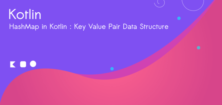 HashMap in Kotlin : Key Value Pair Data Structure