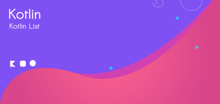 Kotlin List Tutorial : Create, Iterate and Apply Filters