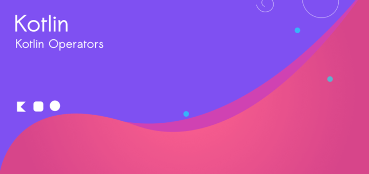Operators in Kotlin : Let's Practice with Examples