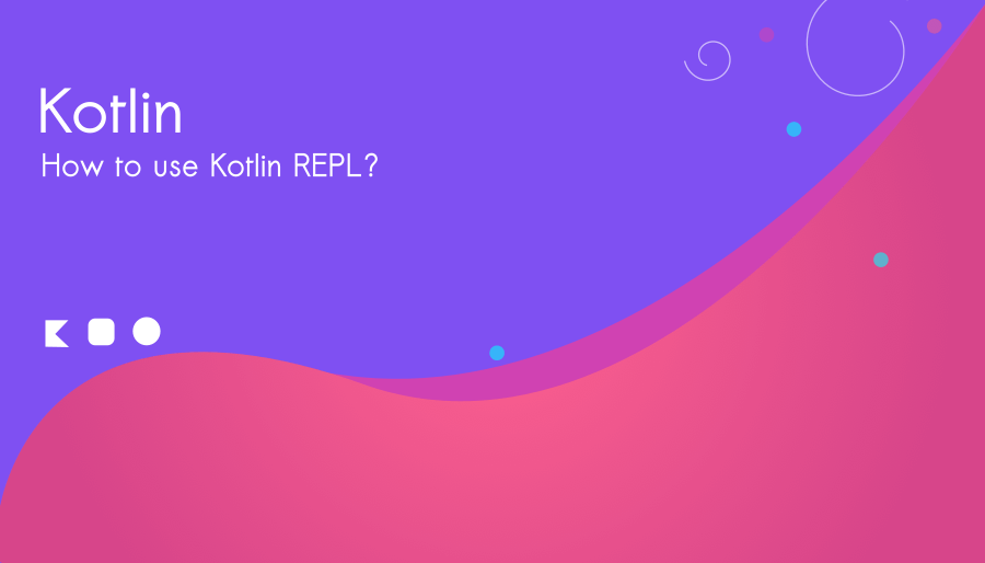 Kotlin REPL tutorial for beginners