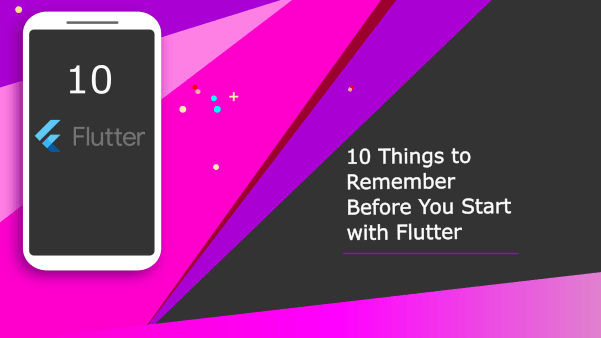 10 Things to Remember Before You Start with Flutter