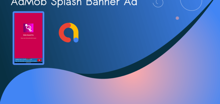 AdMob Splash Banner: How to Show an Ad on Android Splash Screen