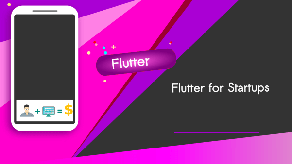 Flutter for Startups: Is It Worth Developing Apps with Flutter?