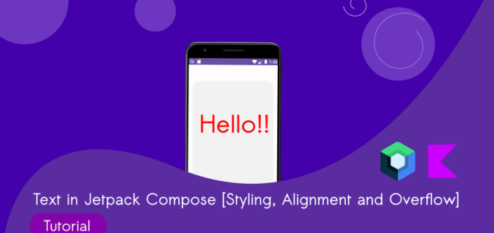 Text in Jetpack Compose : Styling, Alignment and Overflow