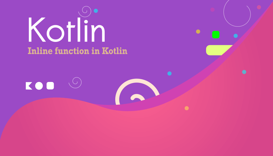 Inline Functions in Kotlin: Optimizing the Code Performance