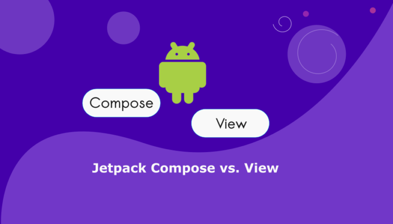 Jetpack Compose Vs View : Key Differences That You Should Know - BigKnol