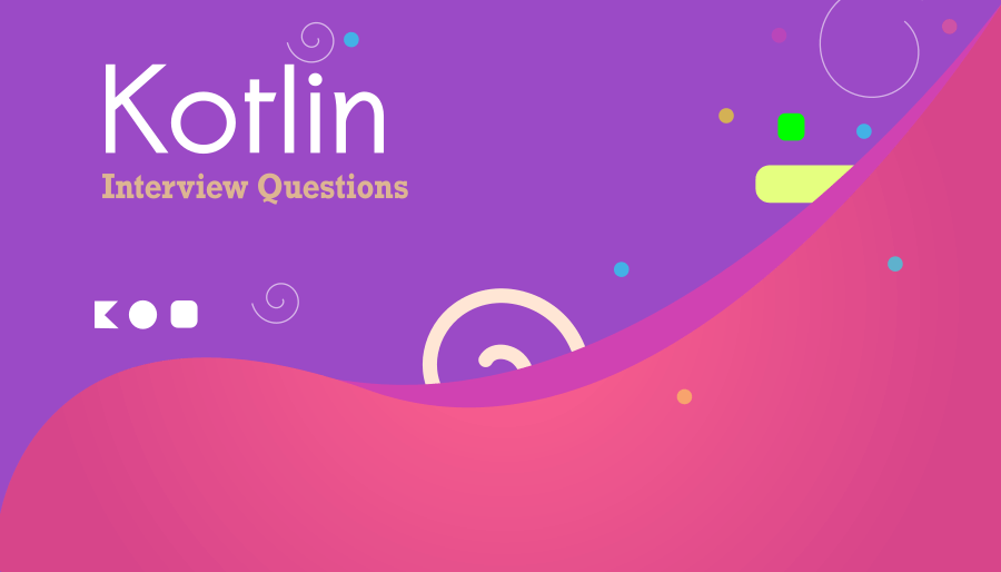 Top 5 Kotlin Interview Questions for Senior Developers