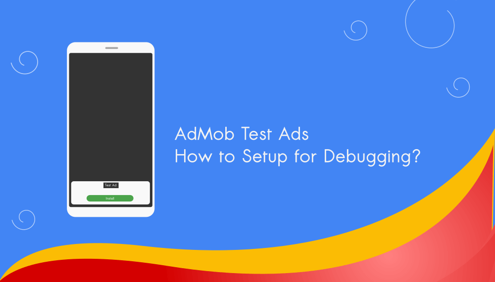 AdMob Test Ads : How to Setup for Debugging?