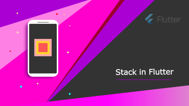 Stack in Flutter : A Cool Widget for Stacking UI Components