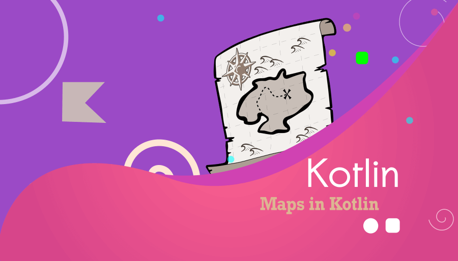Maps in Kotlin : Let's Store Items as Key Value Pairs