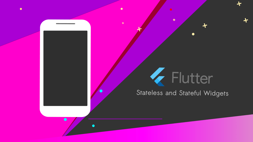 Stateless and Stateful Widgets in Flutter : Key Differences