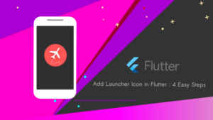Add Launcher Icon in Flutter App : 4 Easy Steps - BigKnol