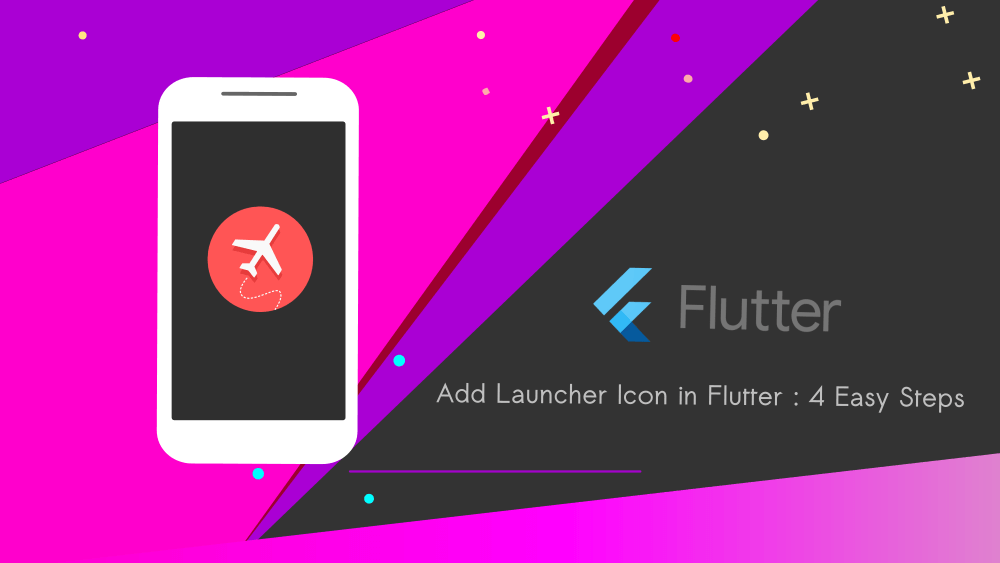 Add Launcher Icon in Flutter App : 4 Easy Steps