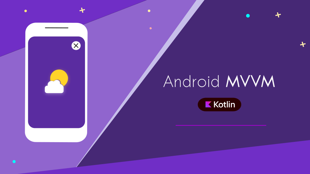 Kotlin Android MVVM Sample Project Tutorial 