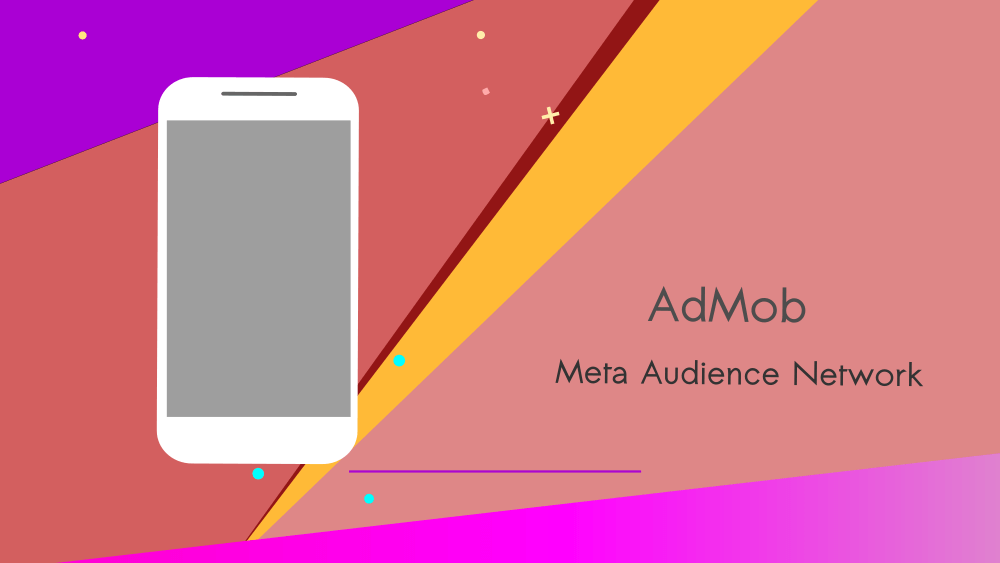 Understanding Meta Audience Network vs AdMob